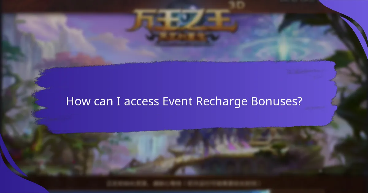 How can I access Event Recharge Bonuses?