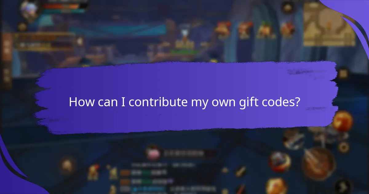 How can I contribute my own gift codes?