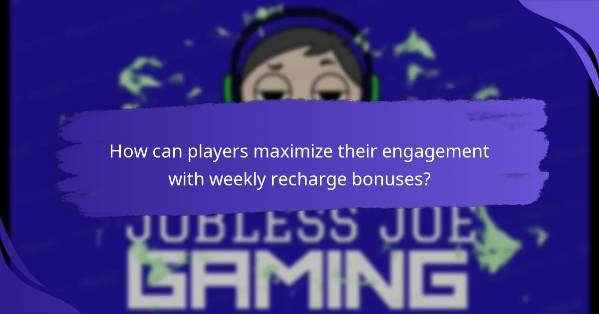 How can players maximize their engagement with weekly recharge bonuses?