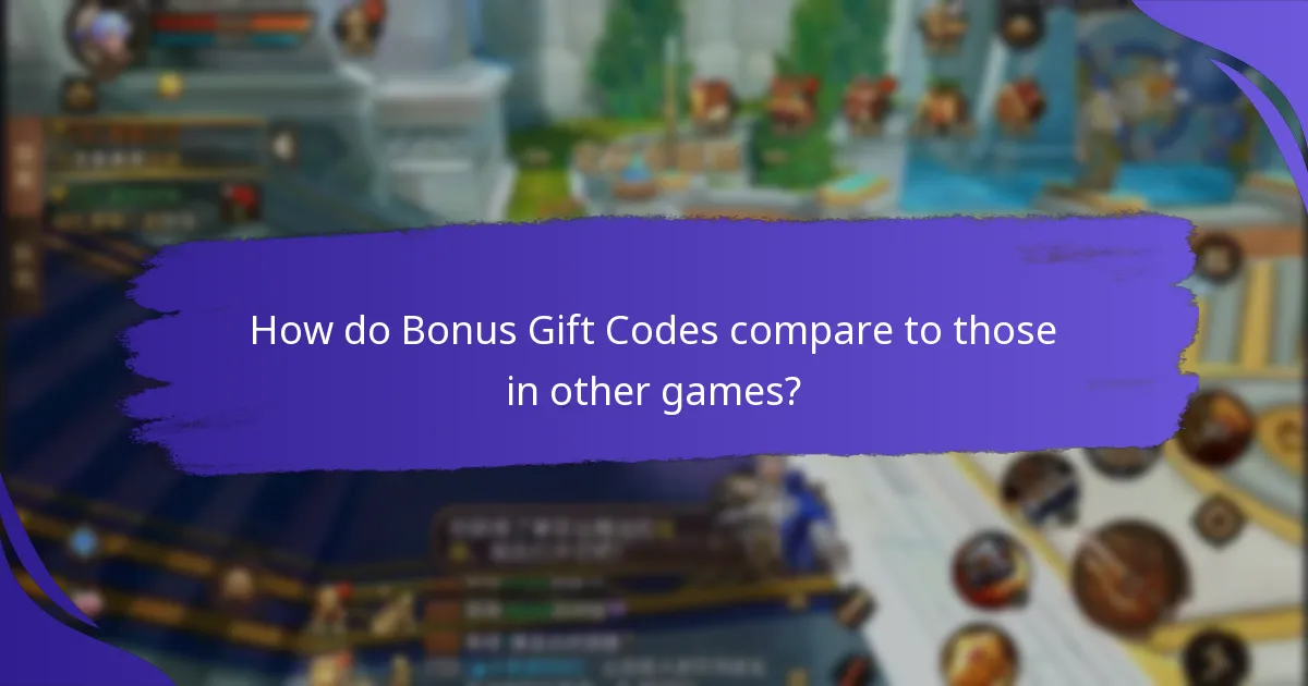 How do Bonus Gift Codes compare to those in other games?
