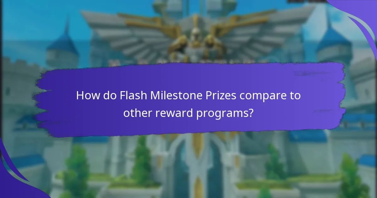 How do Flash Milestone Prizes compare to other reward programs?