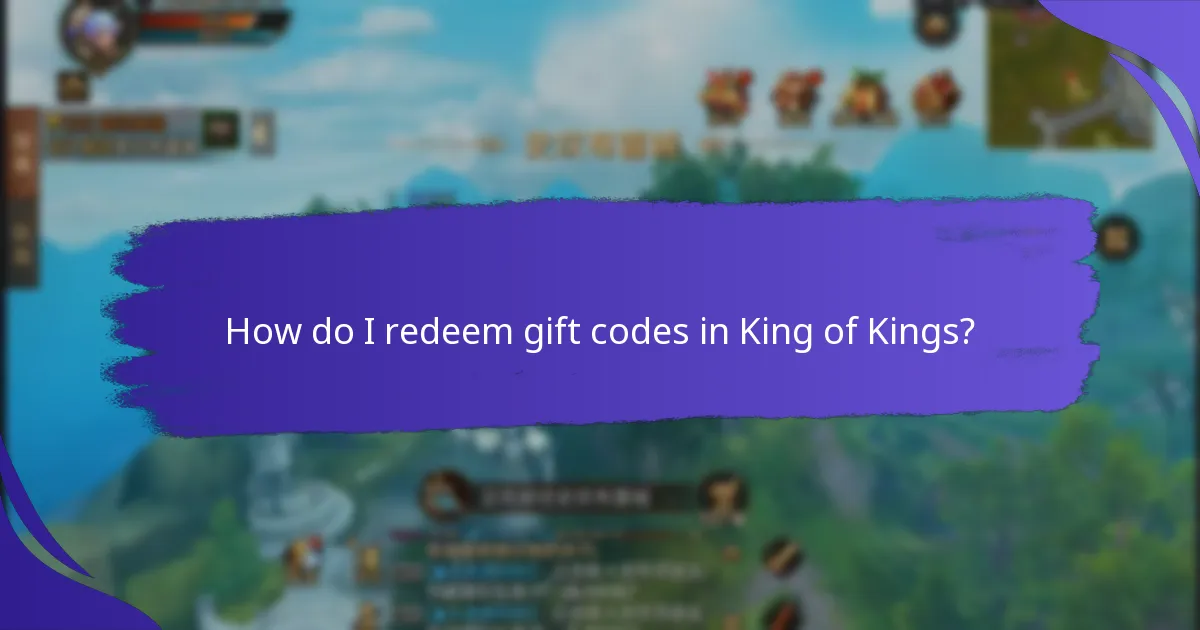 How do I redeem gift codes in King of Kings?