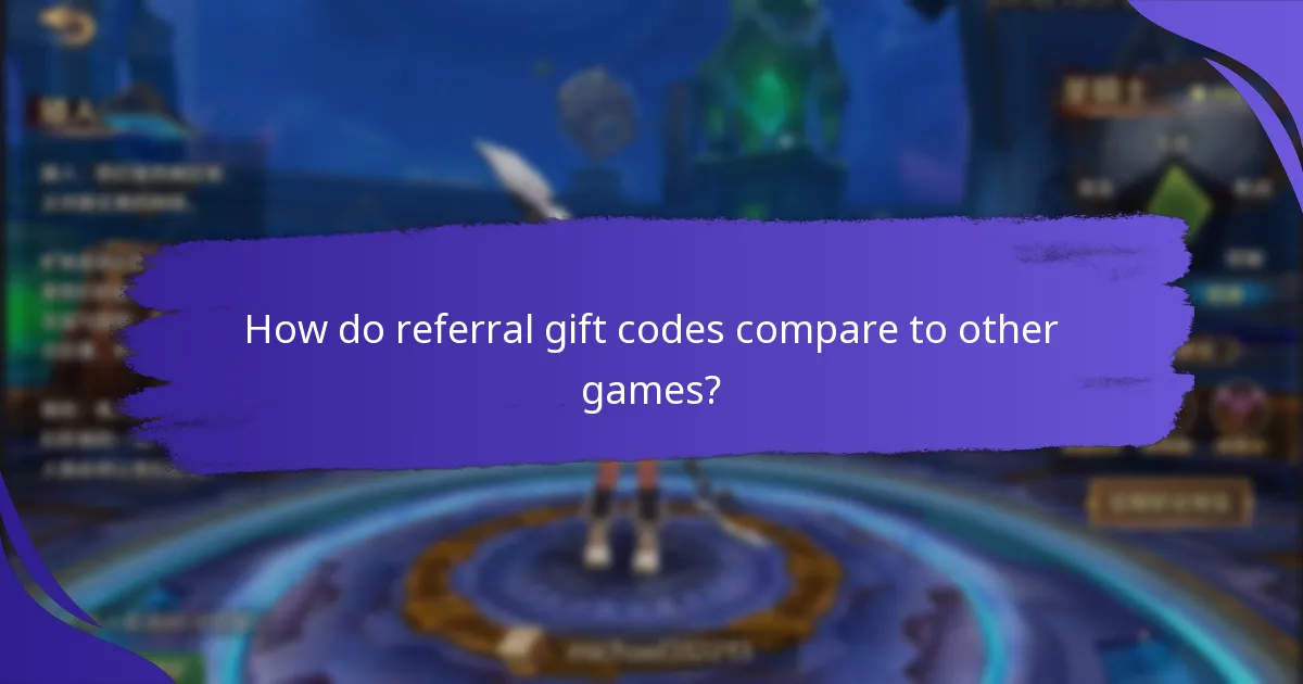 How do referral gift codes compare to other games?