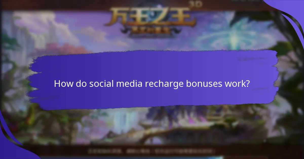 How do social media recharge bonuses work?