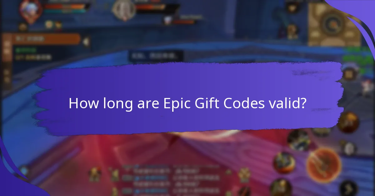 How long are Epic Gift Codes valid?