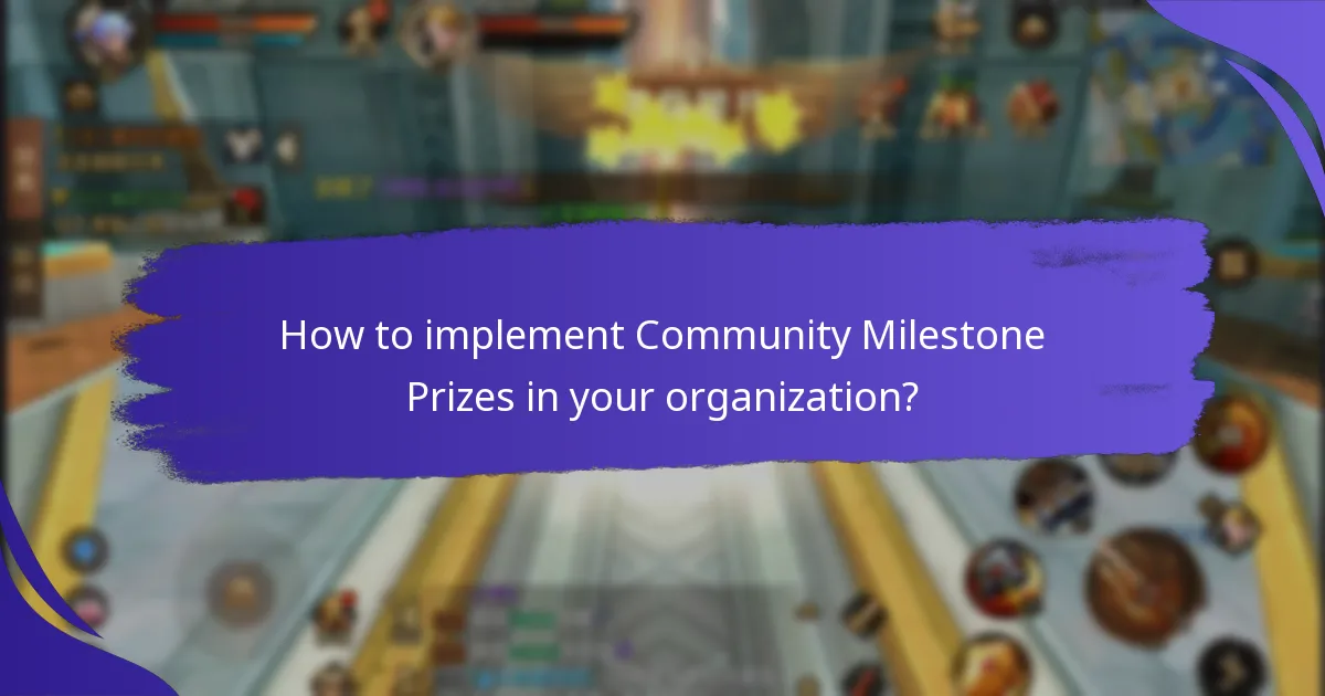 How to implement Community Milestone Prizes in your organization?