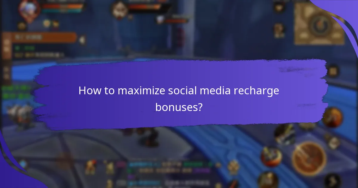 How to maximize social media recharge bonuses?