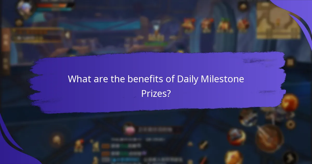 What are the benefits of Daily Milestone Prizes?