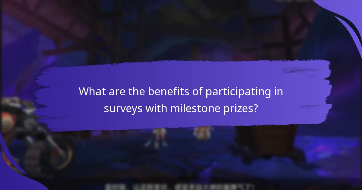 What are the benefits of participating in surveys with milestone prizes?