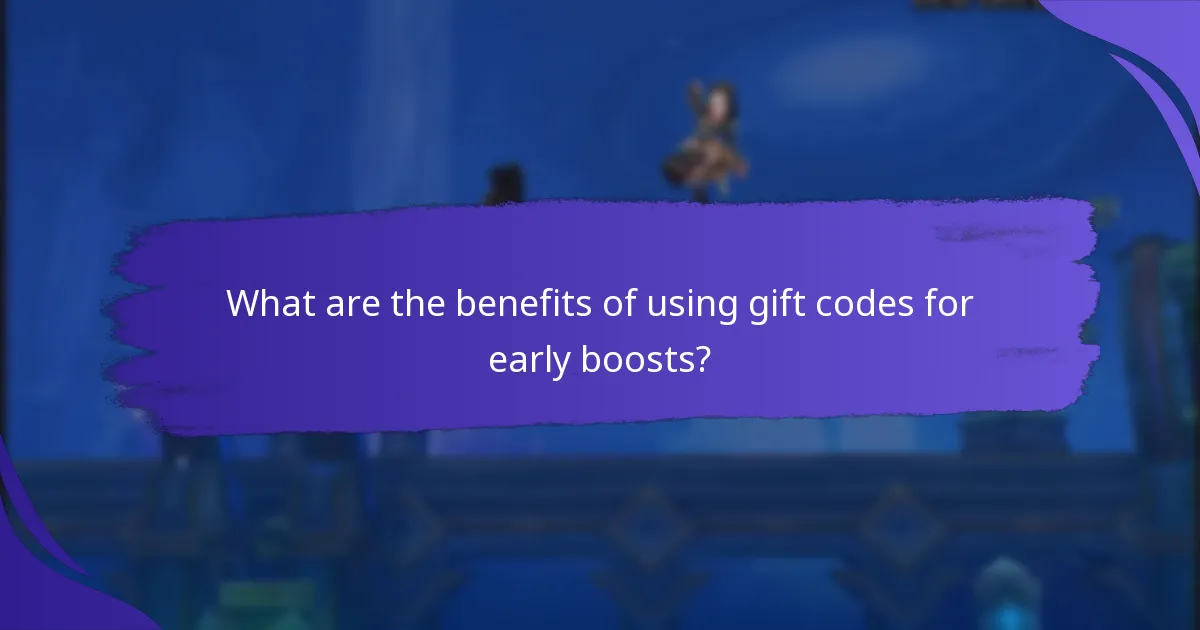 What are the benefits of using gift codes for early boosts?
