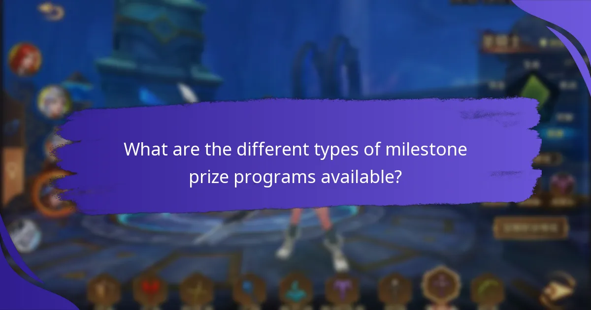 What are the different types of milestone prize programs available?