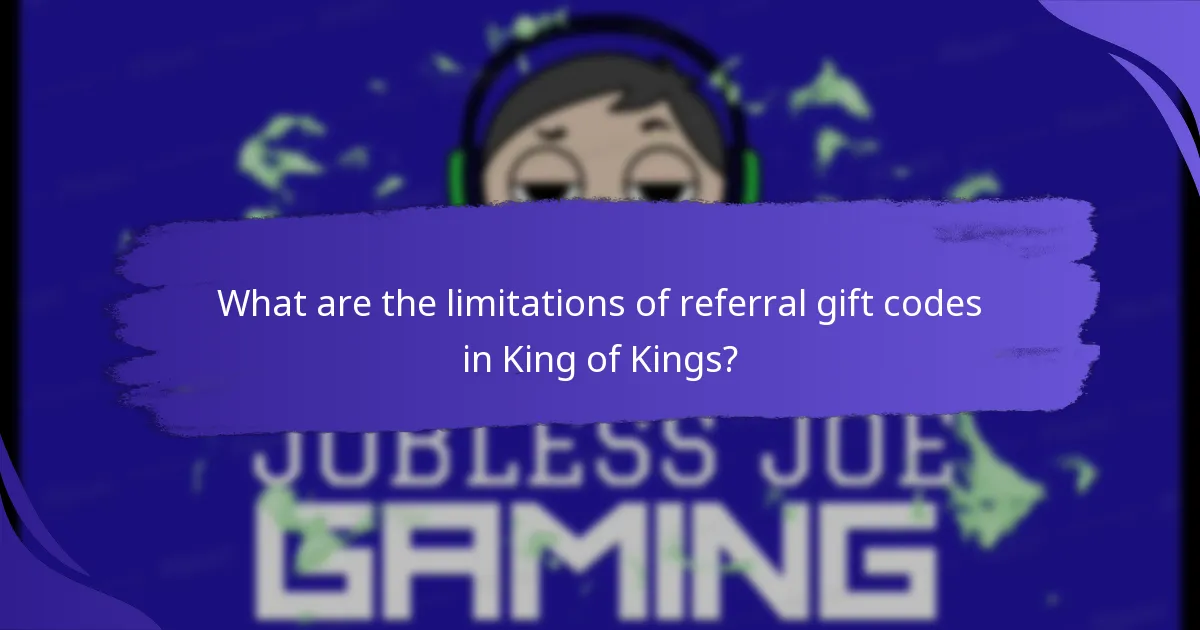 What are the limitations of referral gift codes in King of Kings?