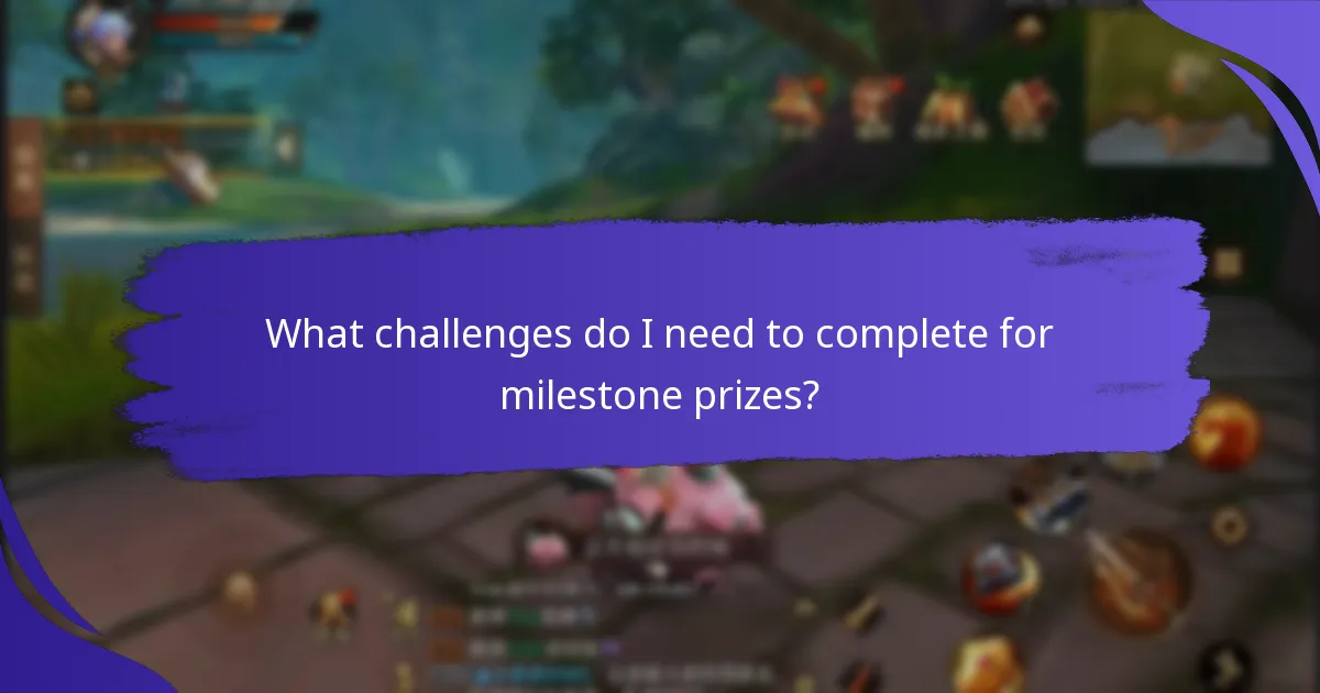 What challenges do I need to complete for milestone prizes?