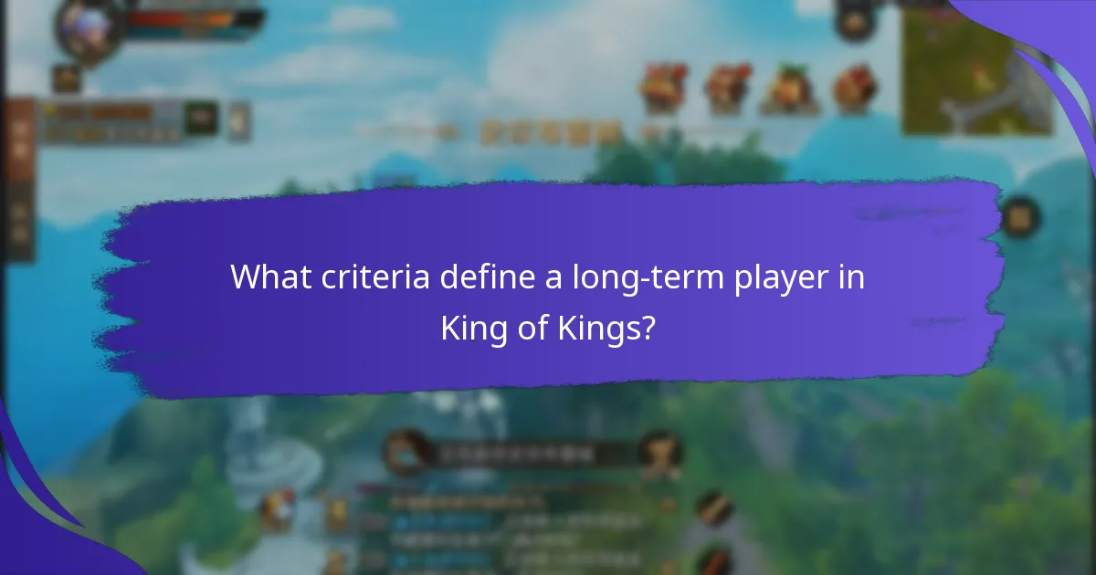 What criteria define a long-term player in King of Kings?