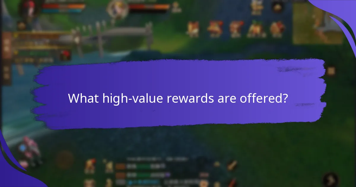 What high-value rewards are offered?