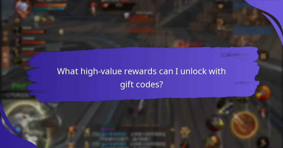 What high-value rewards can I unlock with gift codes?