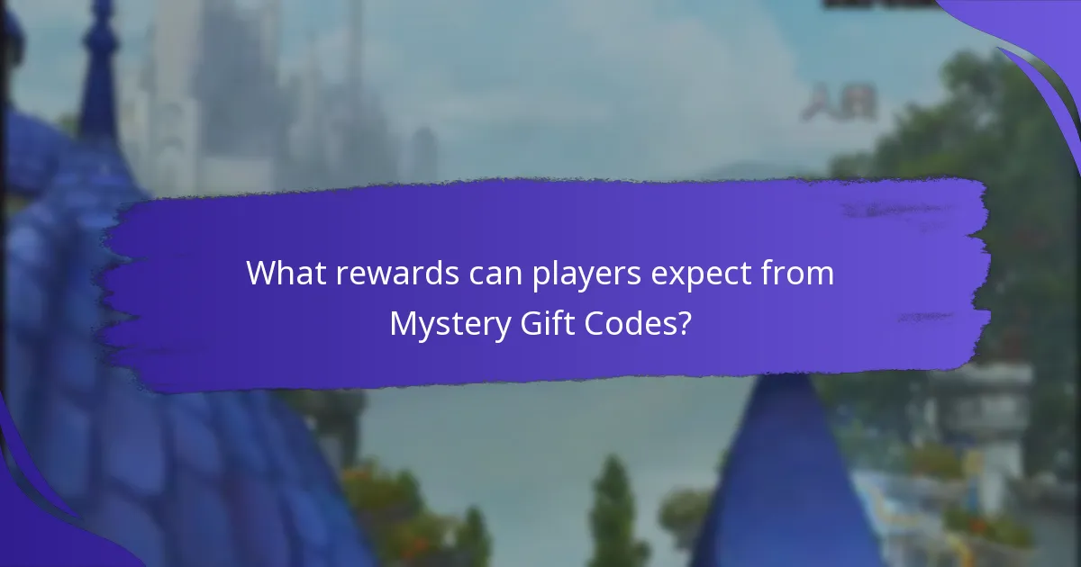 What rewards can players expect from Mystery Gift Codes?