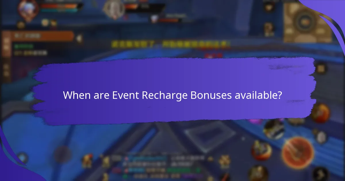 When are Event Recharge Bonuses available?