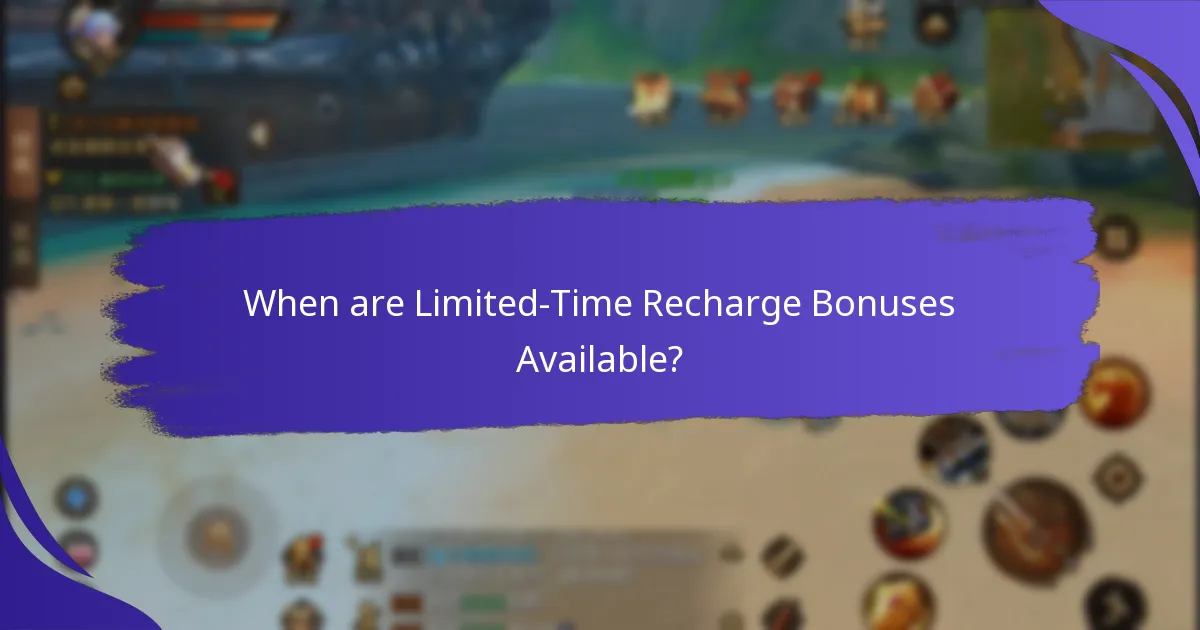 When are Limited-Time Recharge Bonuses Available?