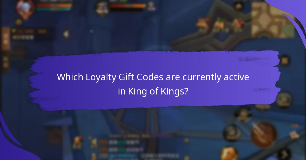 Which Loyalty Gift Codes are currently active in King of Kings?