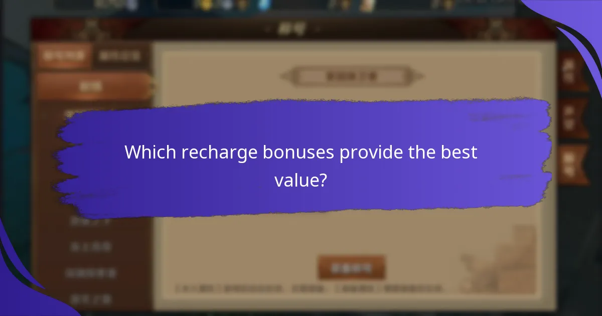 Which recharge bonuses provide the best value?